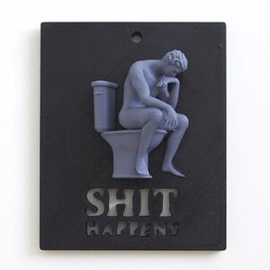 Sh*t happen bathroom sign, bathroom humor, bathroom decor, wall sign 3d Printed